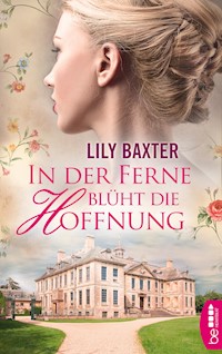 In der Ferne blüht die Hoffnung - Lily Baxter - E-Book