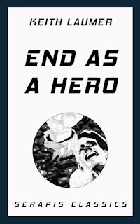 End as a Hero - Keith Laumer - E-Book