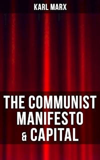 THE COMMUNIST MANIFESTO & CAPITAL - Karl Marx - E-Book