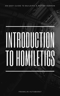 Introduction to Homiletics - Franklin Hutabarat - E-Book
