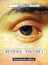 Reviews – Volume I - Oscar Wilde - E-Book