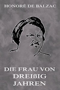 Die Frau von dreissig Jahren - Honoré de Balzac - E-Book