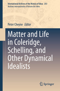 Matter and Life in Coleridge, Schelling, and Other Dynamical Idealists -  - E-Book