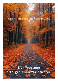 Der Weg zum erfolgreichen Waldführer - Martin Brunner - E-Book