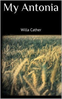 My Antonia - Willa Cather - E-Book