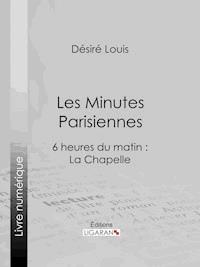 Les Minutes parisiennes - Ligaran - E-Book