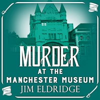 Murder at the Manchester Museum - Jim Eldridge - Hörbuch