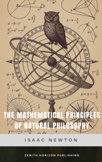 The Mathematical Principles of Natural Philosophy - Isaac Newton - E-Book