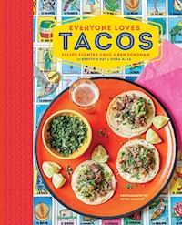 Everyone Loves Tacos - Felipe Fuentes Cruz - E-Book