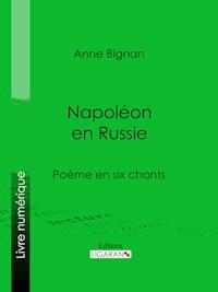 Napoléon en Russie - Anne Bignan - E-Book