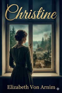 Christine - Elizabeth von Arnim - E-Book