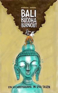 Bali Buddha Burnout - Markus Varga - E-Book