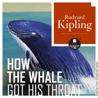 How the Whale Got His Throat - Rudyard Kipling - Hörbuch