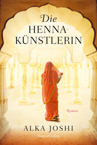 Die Hennakünstlerin - Alka Joshi - E-Book