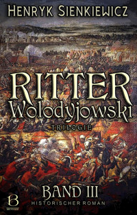 Ritter Wolodyjowski. Band III - Henryk Sienkiewicz - E-Book