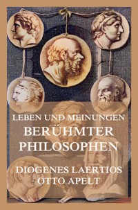 Leben und Meinungen berühmter Philosophen - Diogenes Laertios - E-Book