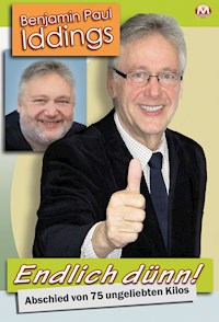 Endlich dünn! - Benjamin Paul Iddings - E-Book