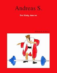 Andreas S. - Wilhelm K. H. Henze - E-Book