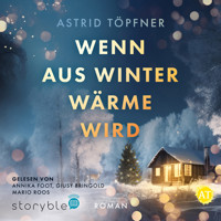 Wenn aus Winter Wärme wird - Astrid Töpfner - Hörbuch