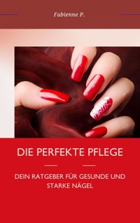 Die perfekte Pflege - Fabienne P. - E-Book