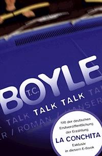 Talk, Talk. Roman (erweiterte Ausgabe) - T. C. Boyle - E-Book