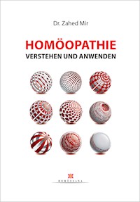 Homöopathie anwenden und verstehen - Mir Dr. Zahed - E-Book