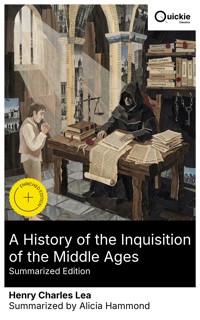 A History of the Inquisition of the Middle Ages (Summarized Edition) - Henry Charles Lea - E-Book
