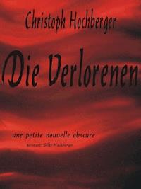 DIE VERLORENEN - Christoph Hochberger - E-Book
