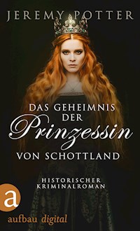 Das Geheimnis der Prinzessin von Schottland - Jeremy Potter - E-Book