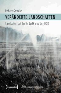 Veränderte Landschaften - Robert Straube - E-Book
