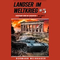 Landser im Weltkrieg 5: Verstaubt sind die Gesichter – Mit der 2. Panzerdivision in Griechenland - Hermann Weinhauer - Hörbuch