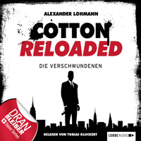 Jerry Cotton - Cotton Reloaded, Folge 4: Die Verschwundenen - Alexander Lohmann - Hörbuch