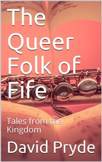 The Queer Folk of Fife - David Pryde - E-Book