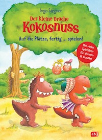 Der kleine Drache Kokosnuss - Auf die Plätze, fertig … spielen! - Ingo Siegner - E-Book