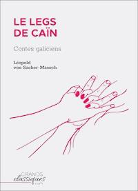 Le Legs de Caïn - Leopold von Sacher-Masoch - E-Book