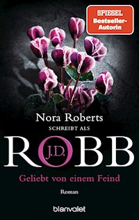 Geliebt von einem Feind - J.D. Robb - E-Book
