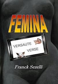 FEMINA. Versaute Verse - Franck Sezelli - E-Book