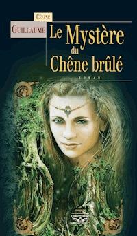 Le Mystère du chêne brûlé - Céline Guillaume - E-Book