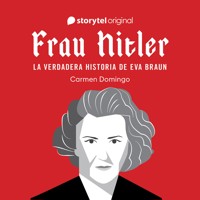 Frau Hitler: la verdadera historia de Eva Braun - Carmen Domingo - Hörbuch