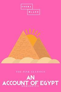 An Account of Egypt | The Pink Classics - Herodotus - E-Book