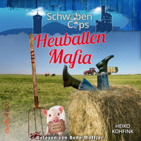 Heuballenmafia - Heiko Kohfink - Hörbuch