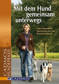 Mit dem Hund gemeinsam unterwegs - Martina Nau - E-Book
