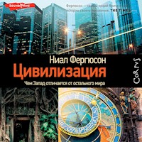 Цивилизация. Чем Запад отличается от остального мира - Ниал Фергюсон - Hörbuch