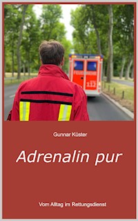 Adrenalin pur - Gunnar Küster - E-Book