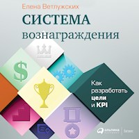 Система вознаграждения: Как разработать цели и KPI - Елена Ветлужских - Hörbuch