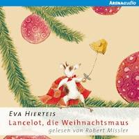 Lancelot, die Weihnachtsmaus - Eva Hierteis - Hörbuch