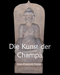 Die Kunst der Champa - Jean-François Hubert - E-Book