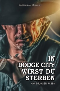 In Dodge City wirst du sterben - Hans-Jürgen Raben - E-Book