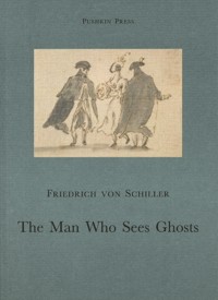 The Man Who Sees Ghosts - Friedrich von Schiller - E-Book