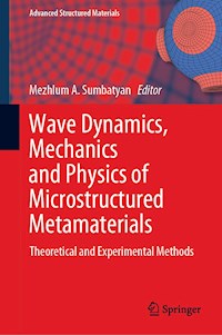 Wave Dynamics, Mechanics and Physics of Microstructured Metamaterials -  - E-Book